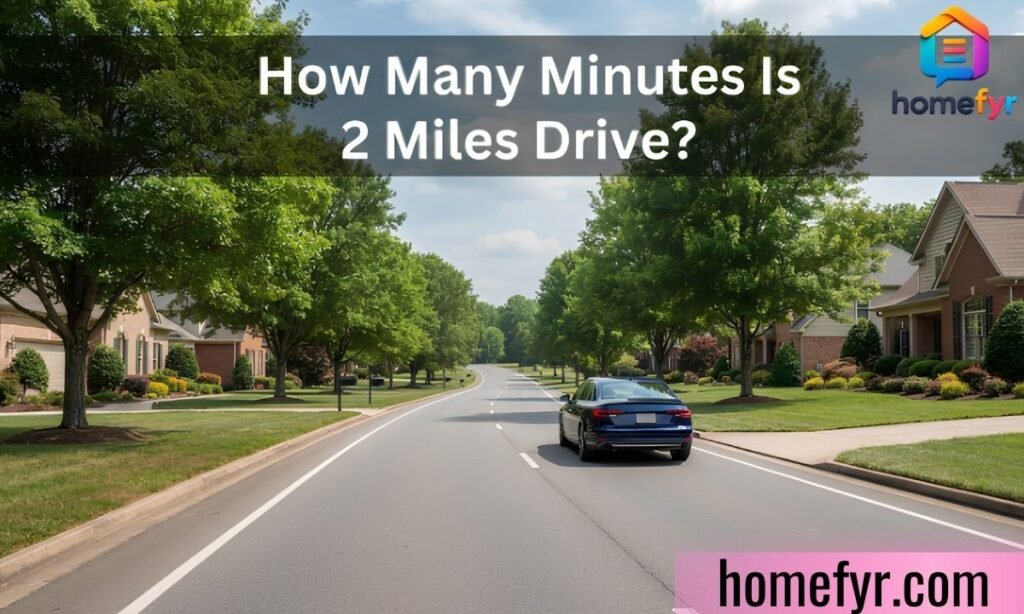 How Many Minutes Is 2 Miles Drive 